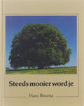 Steeds mooier word je - Hans Bouma