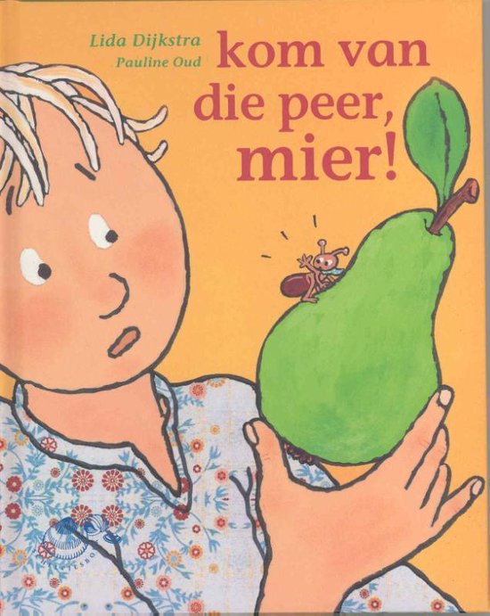 Schelpjes - Kom van die peer, mier! - Lida Dijkstra, Lida Dykstra
