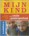 Mijn Kind Creche Peuterspeelzaal - Gemma Boormans, Annemarie van den Brink