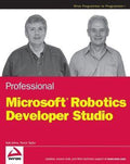 Professional Microsoft Robotics Developer Studio - Kyle Johns, Trevor Taylor