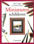 Miniaturen schilderen - Elizabeth Johnson, Robert Hughes