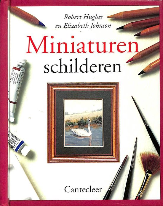 Miniaturen schilderen - Elizabeth Johnson, Robert Hughes