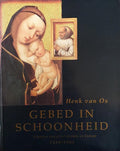 Gebed in schoonheid: schatten van privÃ© - devotie in Europa 1300 - 1500 - Henk van Os