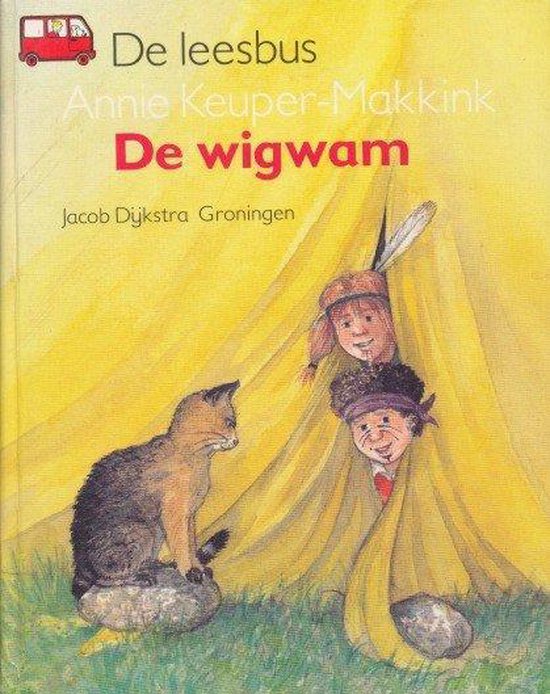 De wigwam - Annie Keuper - Makkink, Dieter Schubert