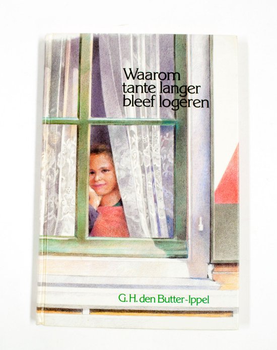 Waarom tante langer bleef logeren - G.H. den Butter - Ippel