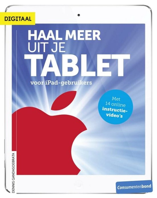 Haal meer uit je tablet - voor iPad - gebruikers - Dennis Gandasoebrata