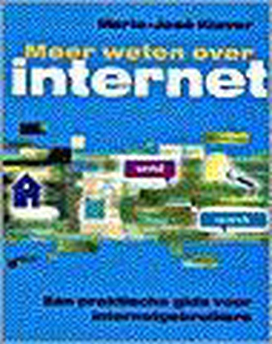Meer Weten Over Internet - Marie - José Klaver