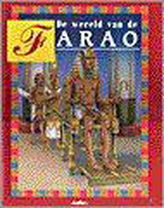 De wereld van de farao - Anne Millard, L. R. Galante