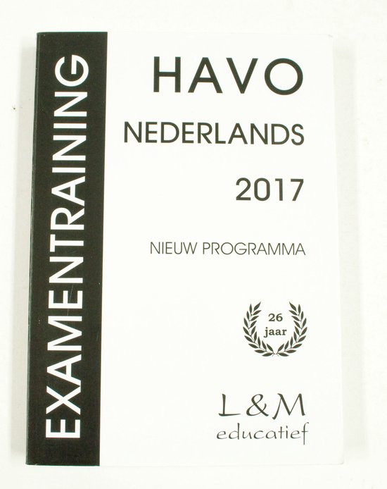 Examentraining HAVO Nederlands 2017 - L&M Eduactief