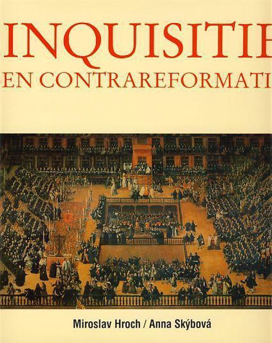 Inquisitie en contrareformatie - Miroslav Hroch, Anna Skybova