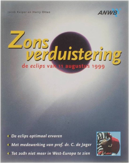 Zonsverduistering - de eclips van 11 augustus 1999 - Jacob Kuiper, Harry Otten