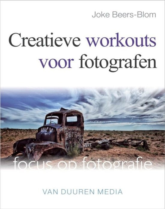 Focus op fotografie - Creatieve workouts voor fotografen - Joke Beers - Blom, Beers - Blom, Joke