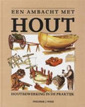Een ambacht met hout - F.J. Weijs