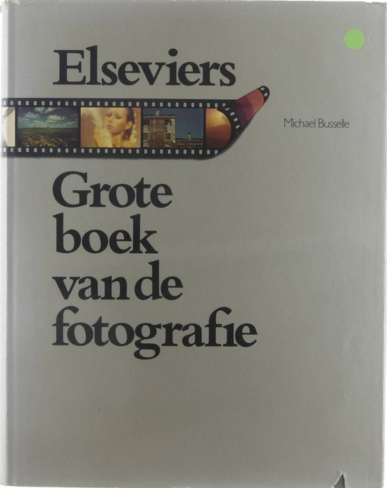 Elseviers grote boek van de fotografie - Michael Busselle, Marijke Tuurenhout
