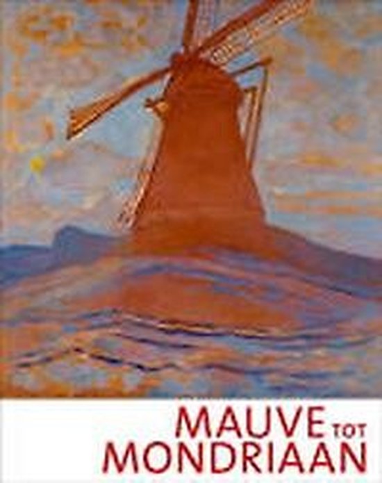 Mauve tot Mondriaan - Emke Raassen - Kruimel, Caroline Roodenburg - Schadd