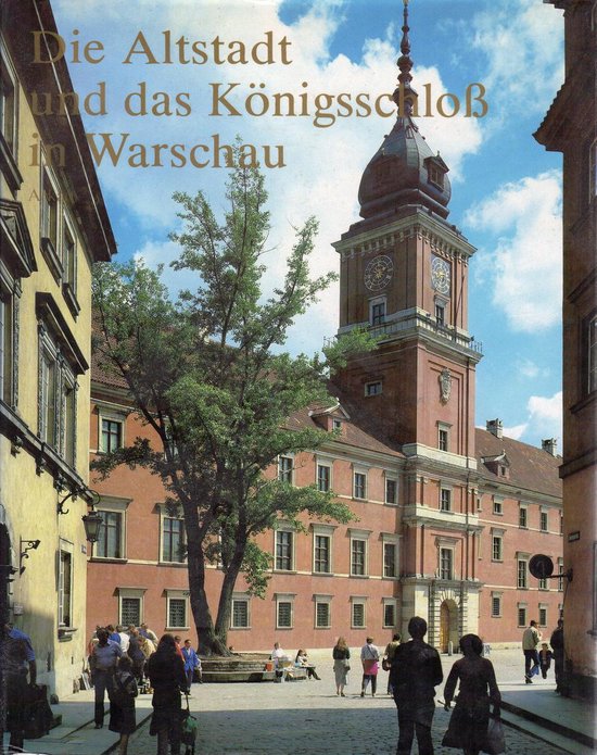 Die Altstadt und das Königsschloß in Warschau - Kurczak, Alina
