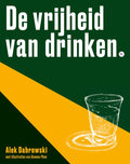 De vrijheid van drinken - Alek Dabrowski