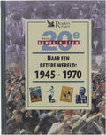 Naar Een Betere Wereld: 1945 - 1970 - R. Hosie, Constant Jac G (Jacques G) Buffing Myrrhe
