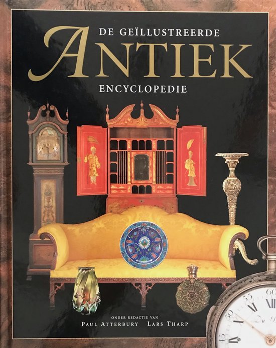 De geÃ¯llustreerde Antiek encyclopedie - Paul Atterbury en Lars Tharp, Paul Atterbury