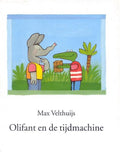 Olifant en de tijdmachine - Max Velthuijs
