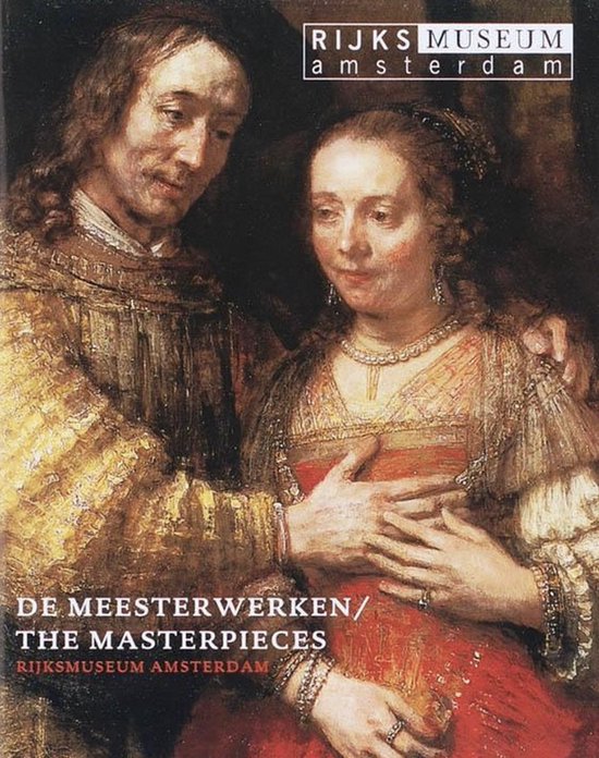 Rijksmuseum Amsterdam: De Meesterwerken Gids - Marleen Dominicus - van Soest