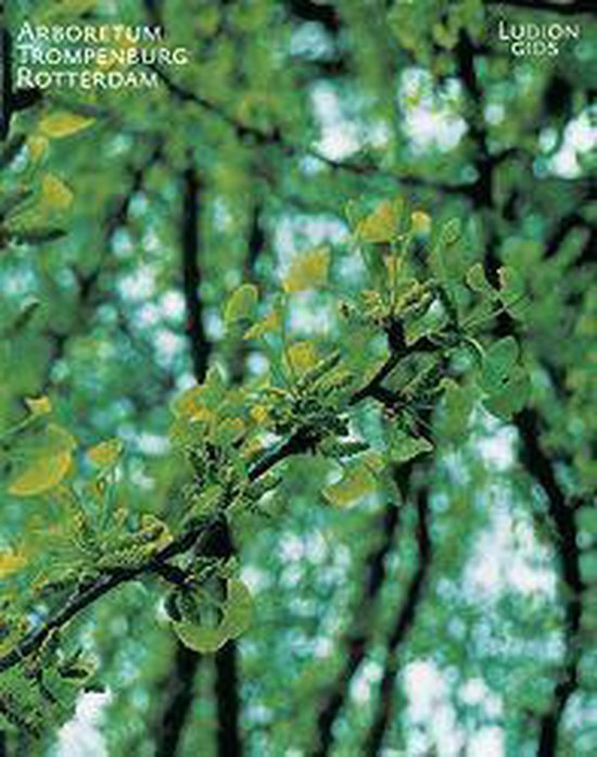 Arboretum Trompenburg - M. Baas, W. Herfst