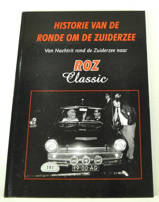 Historie van de ronde om de Zuiderzee - Van Nachtrit rond de Zuiderzee naar ROZ Classic - Jaap Daamen 1958 - 2003
