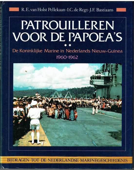 Patrouilleren voor de papoea's. (1960 - 1962) - Karen van Holst Pellekaan, Pellekaan
