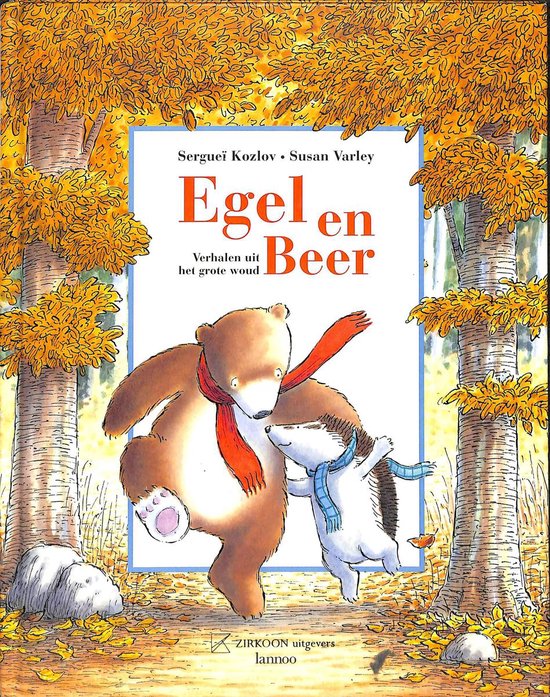 Egel En Beer Verhalen Uit Het Grote Woud - Sergej Kozlov, Susan Varley