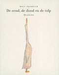 De eend, de dood en de tulp - Wolf Erlbruch