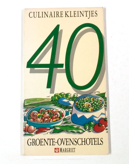 40 Groente - Ovenschotels Culinaire Kleintjes - Auteur Onbekend