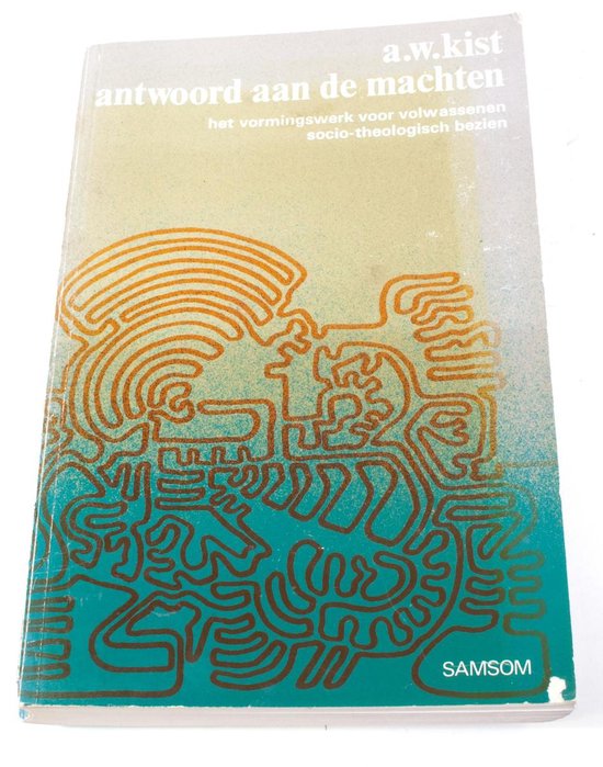 Antwoord aan de machten A.W. Kist ISBN9014418833