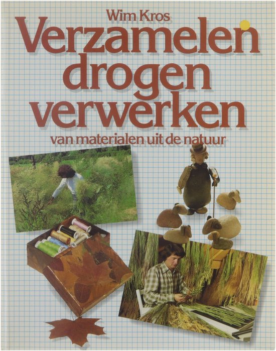Verzamelen drogen verw. mat. uit de natuur - Wim Kros, Jan Lens