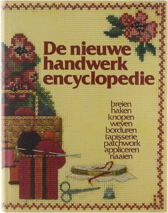 De Nieuwe Handwerkencyclopedie. - Judy Brittain, Anne Rose Oosterbaan. - Judy Brittain, Anne Rose Oosterbaan., Oosterbaan Anne Rose Lisman - Mijnhardt Henriette