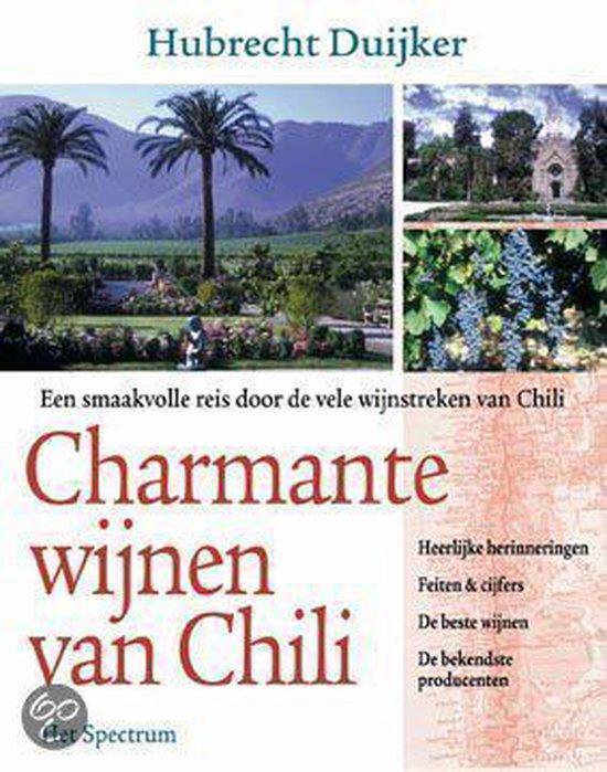 Charmante Wijnen Van Chili - H. Duijker