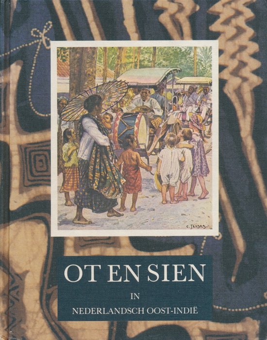 Ot En Sien In Nederlands Oost - Indie - Jan Ligthart, Hindericus Scheepstra