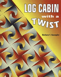 Log Cabin With A Twist - Barbara Kaempfer