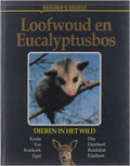 Dieren in het wild - Loofwoud en Eucalyptusbos - Reader's Digest - Honders J (Jan) Kuipers N fauna