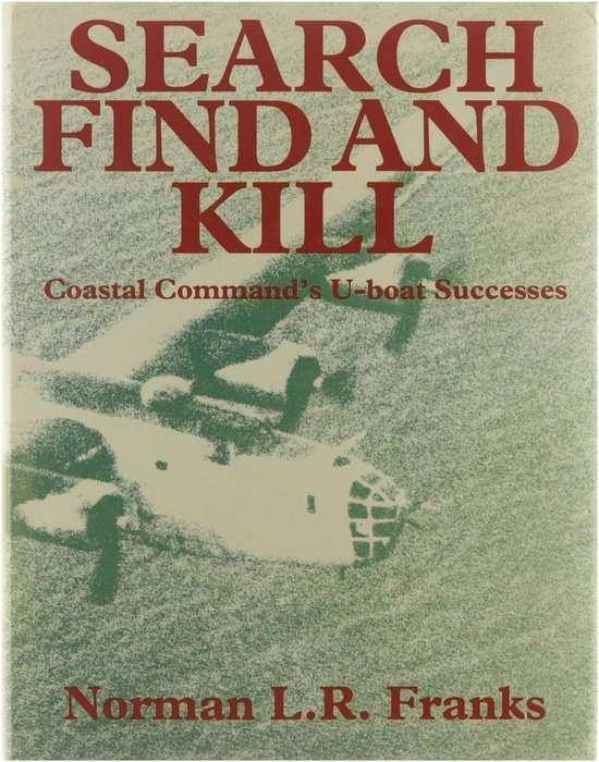 Search Find and Kill Coastal Commands U Boat Success - Franks