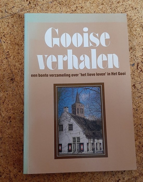 Gooise verhalen - Gied van Lennep, Frans Grosfeld, Ru Vunderink,, Kees van den Berg
