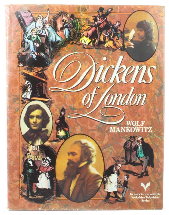 Dickens of London - Wolf Mankowitz