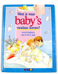 VANWAAR KOMEN DE BABY'S? - Monica Badelt, Ingrid Gordon