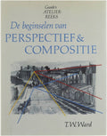 De beginselen van perspectief & compositie - T.W. Ward, TW Ward