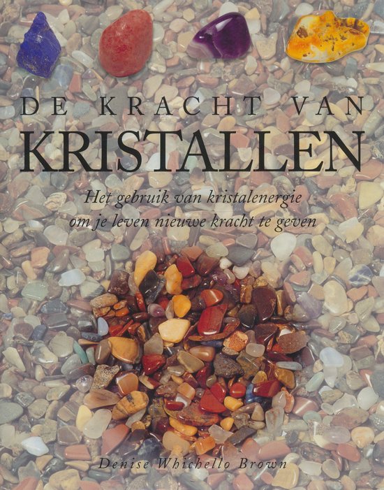 Kracht van kristallen - Denise Wichello Brown, Astrid Kramer