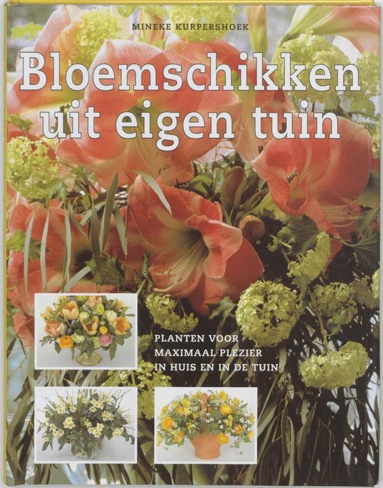 Bloemschikken Uit Eigen Tuin - M. Kurpershoek