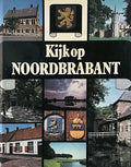 Noordbrabant kijk op nederland - J. Naaijkens, T. Bouws