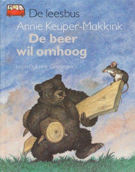 De beer wil omhoog - Annie Keuper - Makkink, Ingrid en Dieter Schubert (illustraties)