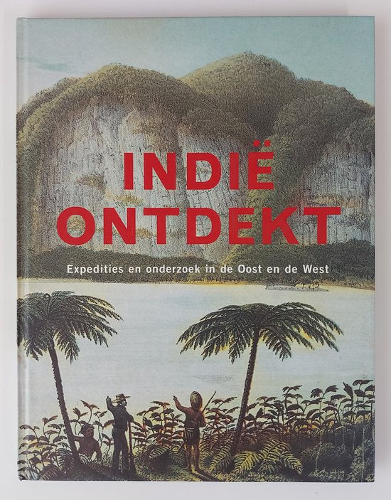 Indië ontdekt - J. Bakels, N. de Jonge