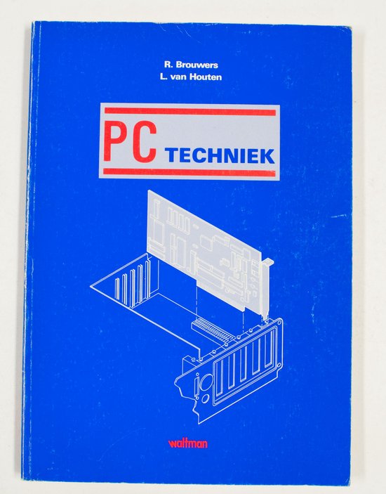 Pc techniek - Peter Brouwers, L. Van Houten