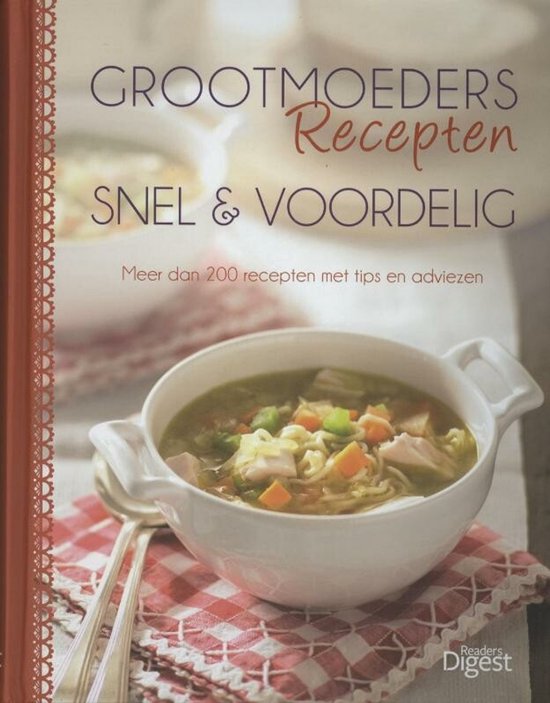 Grootmoeders Recepten - Snel & Voordelig - R D Redactie